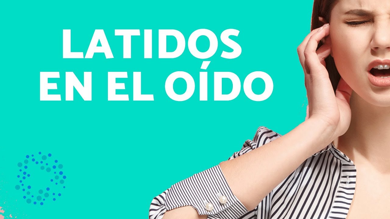 porque noto latidos en el oido