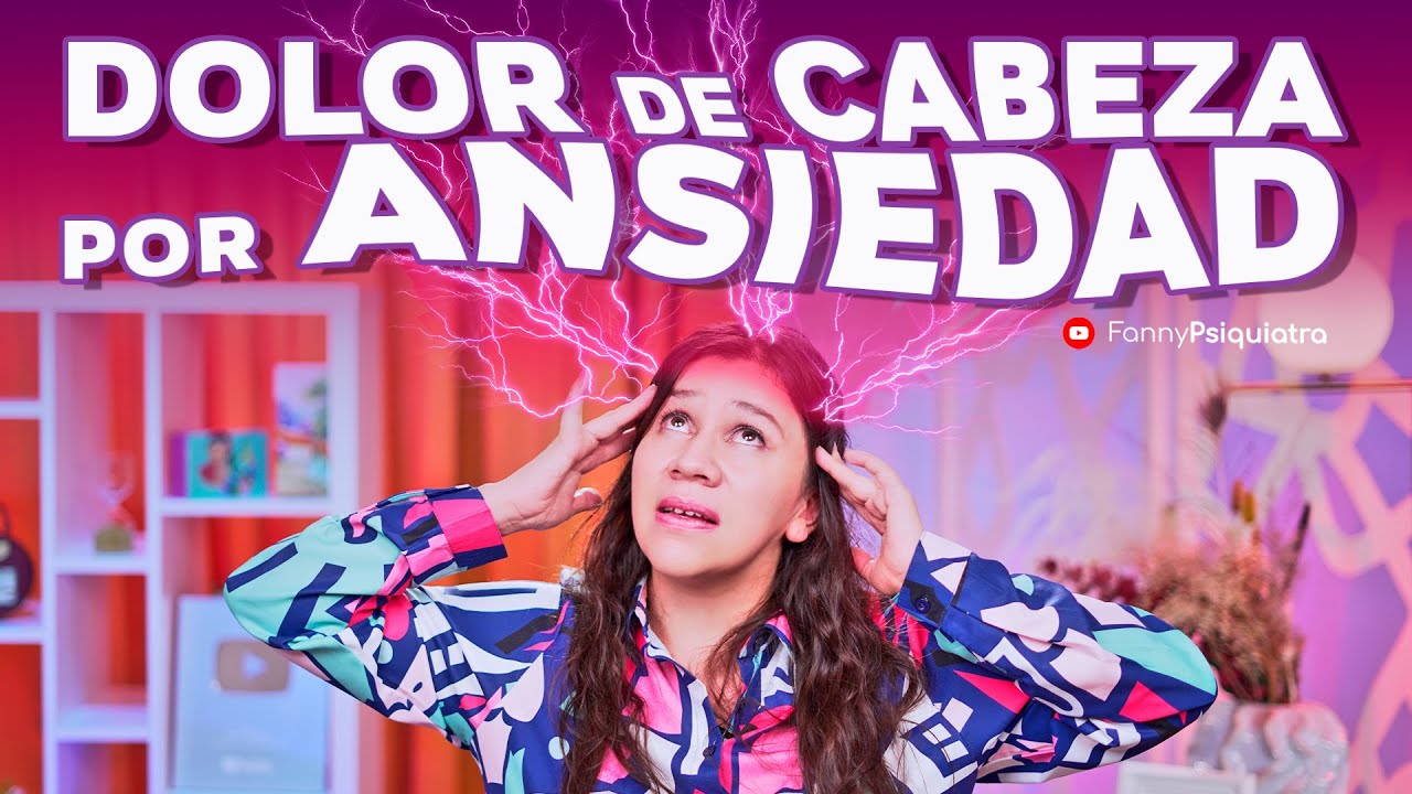 ansiedad dolor de cabeza y mareos